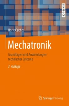 Mechatronik: Grundlagen und Anwendungen technischer Systeme