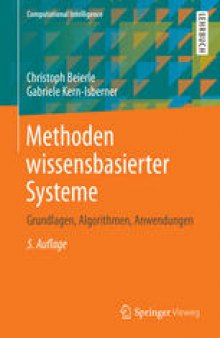 Methoden wissensbasierter Systeme: Grundlagen, Algorithmen, Anwendungen