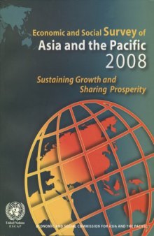 Economic and Social Survey of Asia and the Pacific 2008: Sustaining Growth and Sharing Prosperity