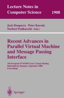 Recent Advances in Parallel Virtual Machine and Message Passing Interface: 7th European PVM/MPI Users’ Group Meeting Balatonfüred, Hungary, September 10–13, 2000 Proceedings
