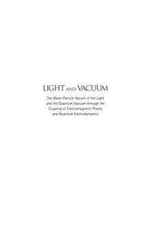 LIGHT AND VACUUM. The Wave–Particle Nature of the Light and the Quantum Vacuum through the Coupling of Electromagnetic Theory and Quantum Electrodynamics
