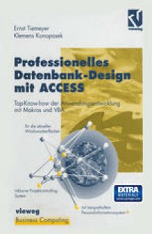 Professionelles Datenbank-Design mit ACCESS: Top-Know-how der Anwendungsentwicklung mit Makros und VBA, geeignet für die aktuellen Windowsoberflächen, mit beispielhaftem Personalinformationssystem und komplettem Projektcontrolling-System auf CD-ROM
