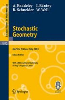 Stochastic Geometry: Lectures given at the C.I.M.E. Summer School held in Martina Franca, Italy, September 13–18, 2004