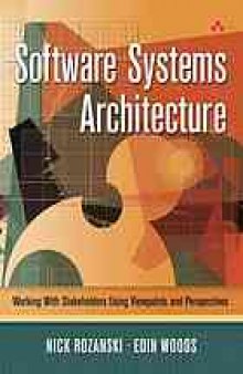 Software systems architecture : working with stakeholders using viewpoints and perspectives