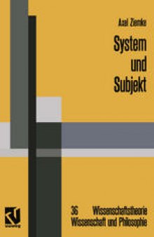 System und Subjekt: Biosystemforschung und Radikaler Konstruktivismus im Lichte der Hegelschen Logik