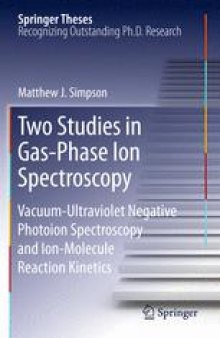 Two Studies in Gas-Phase Ion Spectroscopy: Vacuum-Ultraviolet Negative Photoion Spectroscopy and Ion-Molecule Reaction Kinetics
