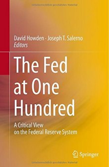 The Fed at One Hundred: A Critical View on the Federal Reserve System