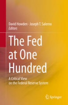 The Fed at One Hundred: A Critical View on the Federal Reserve System