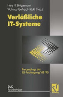 Verläßliche IT-Systeme: Proceedings der GI-Fachtagung VIS ’95