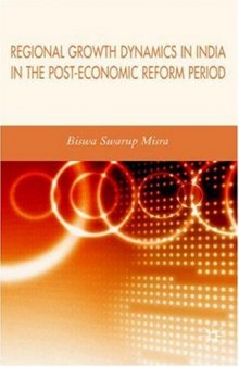 Regional Growth Dynamics in India in the Post-Economic Reform Period