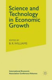 Science and Technology in Economic Growth: Proceedings of a Conference held by the International Economic Association at St Anton, Austria