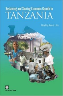 Sustaining and Sharing Economic Growth in Tanzania (World Bank Country Study)