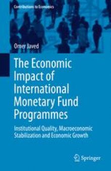 The Economic Impact of International Monetary Fund Programmes: Institutional Quality, Macroeconomic Stabilization and Economic Growth