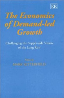 The Economics Of Demand-Led Growth  Challenging the Supply-side Vision of the Long Ru