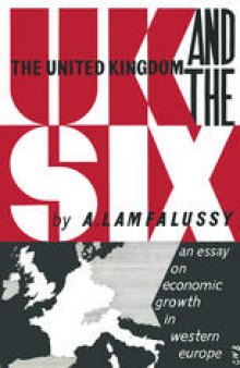 The United Kingdom and the Six: An Essay on Economic Growth in Western Europe