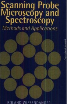 Scanning Probe Microscopy and Spectroscopy - Methods and Applns