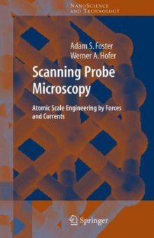 Scanning Probe Microscopy: Atomic Scale Engineering by Forces and Currents (NanoScience and Technology)