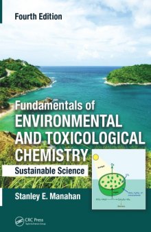 Fundamentals of Environmental and Toxicological Chemistry : Sustainable Science, Fourth Edition