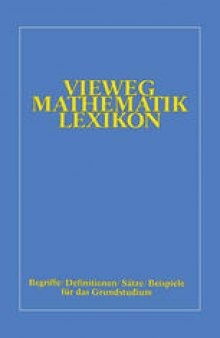Vieweg-Mathematik-Lexikon: Begriffe/Definitionen/Sätze/Beispiele für das Grundstudium