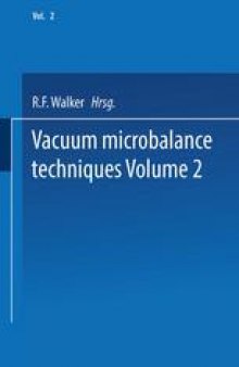 Vacuum Microbalance Techniques: Volume 2 Proceedings of the 1961 Conference Held at the National Bureau of Standards, Washington, D. C., April 20–21