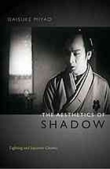 The aesthetics of shadow : lighting and Japanese cinema