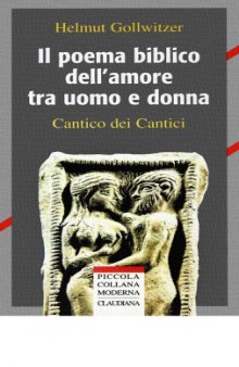 II poema biblico dell'amore tra uomo e donna. Cantico dei Cantici