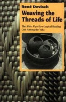 Weaving the Threads of Life: The Khita Gyn-Eco-Logical Healing Cult among the Yaka  