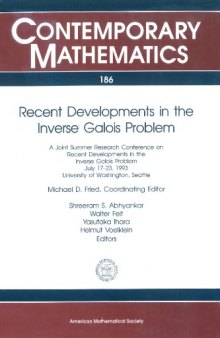 Recent Developments in the Inverse Galois Problem: A Joint Summer Research Conference on Recent Developments in the Inverse Galols Problem July 17-23, ... Seattle