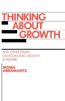 Thinking about Growth: And Other Essays on Economic Growth and Welfare (Studies in Economic History and Policy: USA in the Twentieth Century)