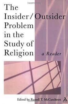 The Insider/Outsider Problem in the Study of Religion: A Reader