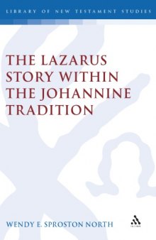 The Lazarus Story Within the Johannine Tradition