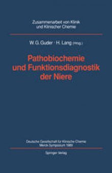 Pathobiochemie und Funktionsdiagnostik der Niere: Deutsche Gesellschaft fur Klinische Chemie Merck-Symposium 1989