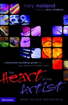 Heart of the Artist : A Character-building Guide for You & Your Ministry Team