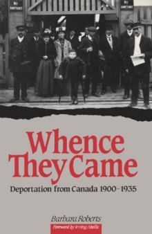 Whence They Came: Deportation from Canada, 1900-1935