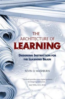 The Architecture of Learning  Designing Instruction for the Learning Brain