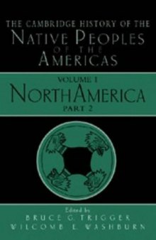 The Cambridge History of the Native Peoples of the Americas, Volume 1, Part 2: North America