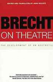 Brecht on theatre : the development of an aesthete