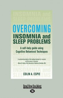 Overcoming Insomnia and Sleep Problems: A self-help guide using Cognitive Behavioral Techniques