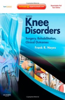 Noyes' Knee Disorders: Surgery, Rehabilitation, Clinical Outcomes  