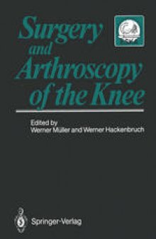 Surgery and Arthroscopy of the Knee: Second European Congress of Knee Surgery and Arthroscopy Basel, Switzerland, 29.Sept.–4.Oct.1986