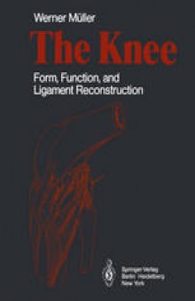 The Knee: Form, Function, and Ligament Reconstruction