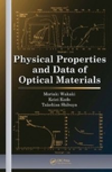 Physical Properties and Data of Optical Materials (Optical Science and Engineering, 125)