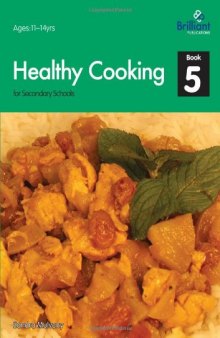 Healthy Cooking for Secondary Schools - Book 5