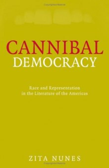 Cannibal Democracy: Race and Representation in the Literature of the Americas (Critical American Studies)