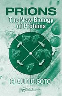 Prions: the new biology of proteins