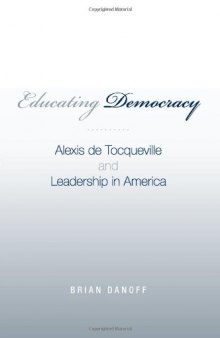 Educating Democracy: Alexis de Tocqueville and Leadership in America