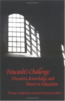 Foucault's challenge: discourse, knowledge, and power in education