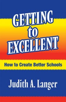 Getting to Excellent: How to Create Better Schools