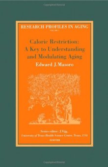 Caloric Restriction: A Key to Understanding and Modulating Aging (Research Profiles in Aging)