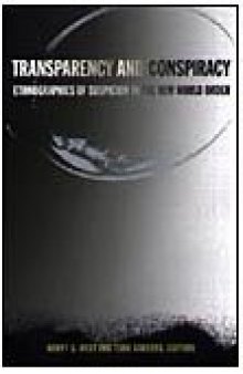 Transparency and Conspiracy: Ethnographies of Suspicion in the New World Order
